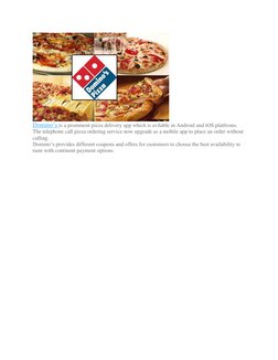 Domino’s is a prominent pizza delivery app which is avilable in Android and iOS platfroms. 
The telephone call pizza orderi