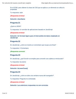 En el DOM, para obtener la clase de CSS que se aplica a un elemento se utiliza la
propiedad
Tu respuesta: style
¡Respuesta er