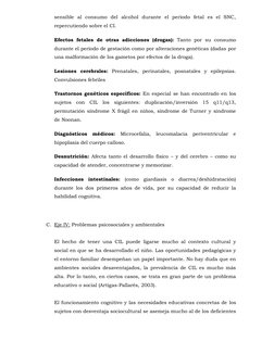 sensible al consumo del alcohol durante el período fetal es el SNC, 
repercutiendo sobre el CI. 
Efectos fetales de otras adi