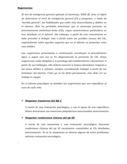 Sugerencias: 
El test de inteligencia general aplicado al alumno(a), WISC-III, tiene el objeto 
de determinar el nivel de int