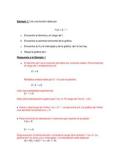 Ejemplo 1: f es una función dada por  
 
f (x) = 2 (x - 2) 
a. Encuentra el dominio y el rango de f.  
 
b. Encuentra la as