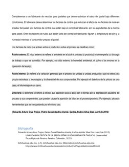 Consideremos a un fabricante de mezclas para pasteles que desea optimizar el sabor del pastel bajo diferentes 
condiciones. E