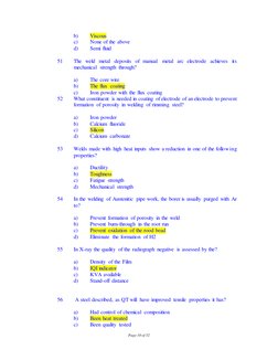 Page 10 of 32 
 
b) 
Viscous 
c) 
None of the above 
d) 
Semi fluid 
 
51 
The weld metal deposits of manual metal arc electr