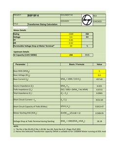 PROJECT:  
BSP BF-8
DOCUMENT NO
REV
DESIGNED
CHECKED
TITLE:
Transformer Sizing Calculation
Motor Details
Rating
1500
KW
Volta