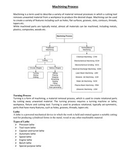Machining Process 
 
Machining is a term used to describe a variety of material removal processes in which a cutting tool