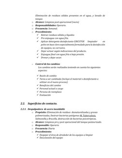 Eliminación de residuos sólidos presentes en el agua, y lavado de 
tanque.  
o Alcance: Limpieza post-operacional (vacio) 
o