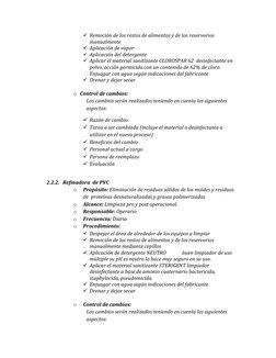  Remoción de los restos de alimentos y de los reservorios 
manualmente 
 Aplicación de vapor  
 Aplicación del detergente