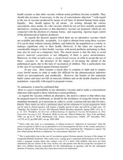 7
health systems so that other vaccines without moral problems become available. They
should take recourse, if necessary,