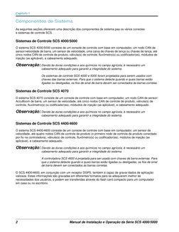 Capítulo 1
2
Manual de Instalação e Operação da Série SCS 4000/5000
Componentes de Sistema
As seguintes seções oferecem uma d