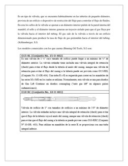 Es un tipo de válvula, que se encuentra habitualmente en las tuberías de pequeño diámetro, 
provista de un orificio o disposi