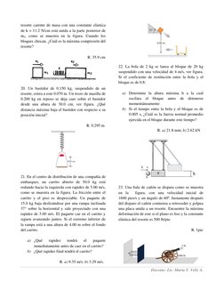 Docente: Lic. María T. Veliz A. 
 
resorte carente de masa con una constante elástica 
de k = 11.2 N/cm está unida a la p