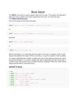 Basic Input
The INPUT command is used to gather input from the user. This section will attempt to
teach you how to gather i