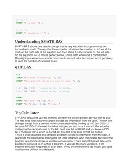 x = x - 4
PRINT "X is now: "; x
x = x / x
PRINT "X should be 1: "; x
Understanding 8MATH.BAS
8MATH.BAS shows one