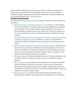 Además, la Pokédex también muestra el número de ese Pokémon. No obstante, este depende de la 
Pokédex que se esté utilizando.