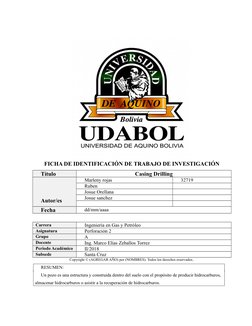 FICHA DE IDENTIFICACIÓN DE TRABAJO DE INVESTIGACIÓN
Título
Casing Drilling
Autor/es
Marleny rojas
32719
Ruben 
Josue Orellana