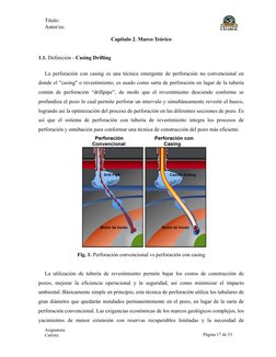 Página 17 de 33
Título:
Autor/es:
Capítulo 2. Marco Teórico
1.1. Definición - Casing Drilling
La perforación con casing es un