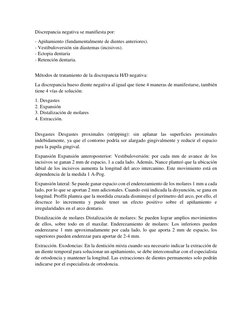 Discrepancia negativa se manifiesta por: 
- Apiñamiento (fundamentalmente de dientes anteriores). 
- Vestibuloversión sin dia