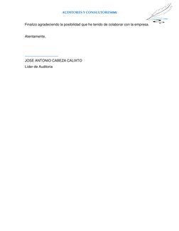 AUDITORES Y CONSULTORESKMJ 
 
 
Finalizo agradeciendo la posibilidad que he tenido de colaborar con la empresa. 
 
Atentament
