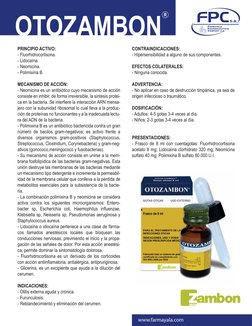 PRINCIPIO ACTIVO: 
- Fluorhidrocortisona.
- Lidocaína.
- Neomicina.
- Polimixina B.
MECANISMO DE ACCIÓN:
- Neomicina es un an