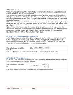 Color Calculations
Yellowness Index 
Yellowness is defined as “the attribute by which an object color is judged to depart 
fr