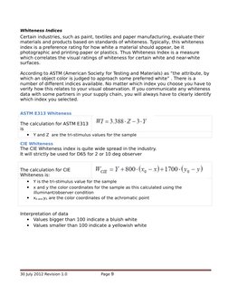 Color Calculations
Whiteness Indices
Certain industries, such as paint, textiles and paper manufacturing, evaluate their 
mat