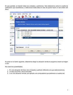 En esa pantalla, se listarán todas las unidades y particiones. Solo deberemos activar la casilla de 
verificación que necesit
