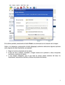 En la última pantalla, presionando el botón Finish, se comenzará con la creación de la imagen. 
Antes, si lo deseamos, presio