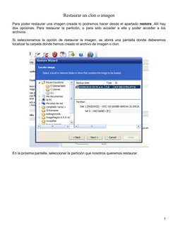 Restaurar un clon o imagen
Para poder restaurar una imagen creada lo podremos hacer desde el apartado restore. Allí hay 
dos