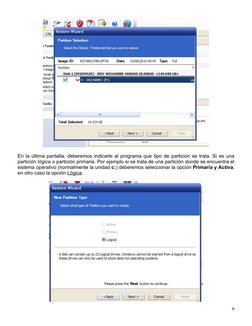 En la última pantalla, deberemos indicarle al programa que tipo de partición se trata. Si es una 
partición lógica o partició