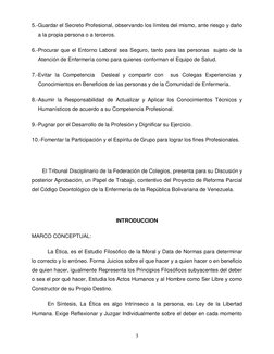 3 
 
5.-Guardar el Secreto Profesional, observando los límites del mismo, ante riesgo y daño 
a la propia persona o a terce