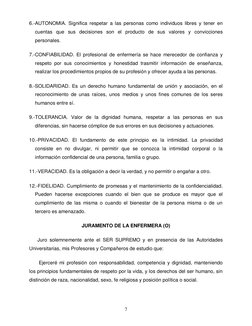 7 
 
6.-AUTONOMIA. Significa respetar a las personas como individuos libres y tener en 
cuentas que sus decisiones son el p