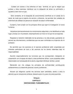 8 
 
       Cuidaré con esmero a los enfermos en fase  terminal, sin que la religión que 
profeso y otras creencias, interf