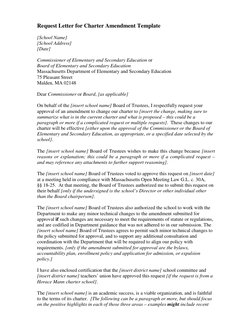 Request Letter for Charter Amendment Template 
 
[School Name] 
[School Address] 
[Date] 
 
Commissioner of Elementary and Se