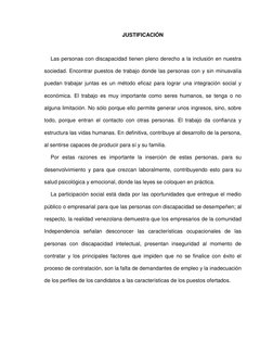 JUSTIFICACIÓN 
 
Las personas con discapacidad tienen pleno derecho a la inclusión en nuestra 
sociedad. Encontrar puestos de