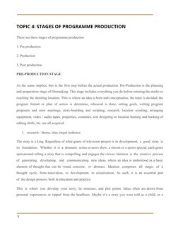  
 
 
TOPIC 4: STAGES OF PROGRAMME PRODUCTION 
There are three stages of programme production 
1. Pre production 
2. Producti