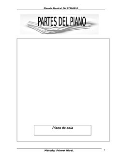 Planeta Musical. Tel 77606910
Método, Primer Nivel.
7
Piano de cola
