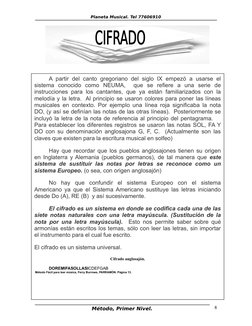 Planeta Musical. Tel 77606910
Método, Primer Nivel.
8
A partir del canto gregoriano del siglo IX empezó a usarse el 
sistema
