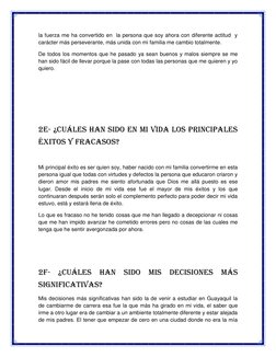 la fuerza me ha convertido en  la persona que soy ahora con diferente actitud  y 
carácter más perseverante, más unida con mi