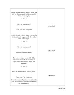 Page 10 of 14 
 
 
Next is alternate interior angle. It means that 
it is the alternate angle inside the parallel 
lines. For