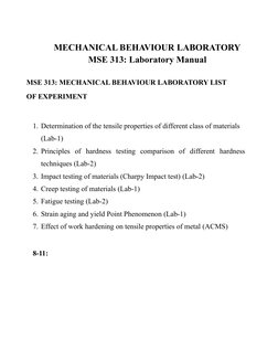 MECHANICAL BEHAVIOUR LABORATORY
MSE 313: Laboratory Manual
MSE 313: MECHANICAL BEHAVIOUR LABORATORY LIST
OF EXPERIMENT
1. De