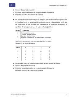 Investigación de Operaciones II 
 
AUTOR: ING. NELTON ROCHA 
 
 
4 
 
b. Crear el diagrama de transición  
c. Encontrar las