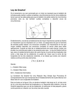 Ley de Grashof 
Si el mecanismo va a ser accionado por un motor es necesario que el eslabón de 
entrada pueda realizar vuelta