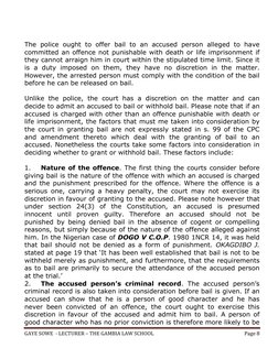 GAYE SOWE  - LECTURER – THE GAMBIA LAW SCHOOL 
Page 8 
 
 
The police ought to offer bail to an accused person alleged to hav