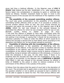 GAYE SOWE  - LECTURER – THE GAMBIA LAW SCHOOL 
Page 9 
 
given bail than a habitual offender. In the Nigerian case of EYU V