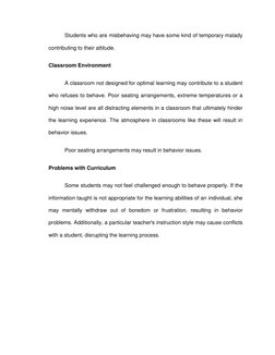 Students who are misbehaving may have some kind of temporary malady 
contributing to their attitude. 
Classroom Environment