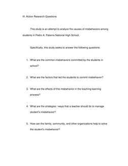 III. Action Research Questions 
 
 
This study is an attempt to analyze the causes of misbehaviors among  
students in Pedro