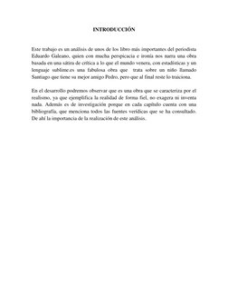 INTRODUCCIÓN 
 
Este trabajo es un análisis de unos de los libro más importantes del periodista  
Eduardo Galeano, quien con
