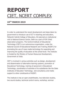 REPORT 
CIET, NCERT COMPLEX 
24TH MARCH 2019 
 
In order to understand the recent development and steps taken by 
government