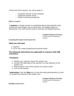 At the end of this session, you will be able to: 
o Connect a scanner to the computer 
o Install the scanner driver 
o Perfor