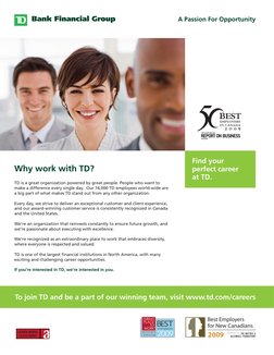 A Passion For Opportunity
Find your  
perfect career  
at TD.
Why work with TD?
TD is a great organization powered by great p